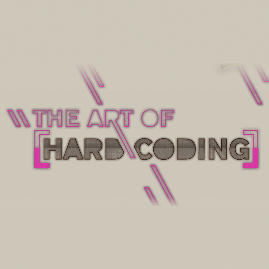 The Art of Hard Coding